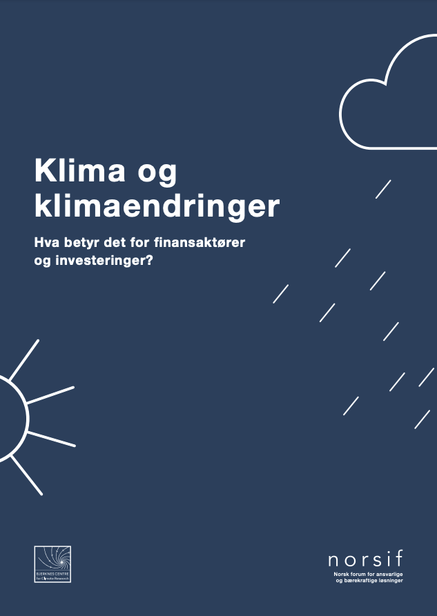 Klima og klimaendringer – Hva betyr det for finansaktørene og investeringer? er tilgjengelig fra Norsifs nettside.